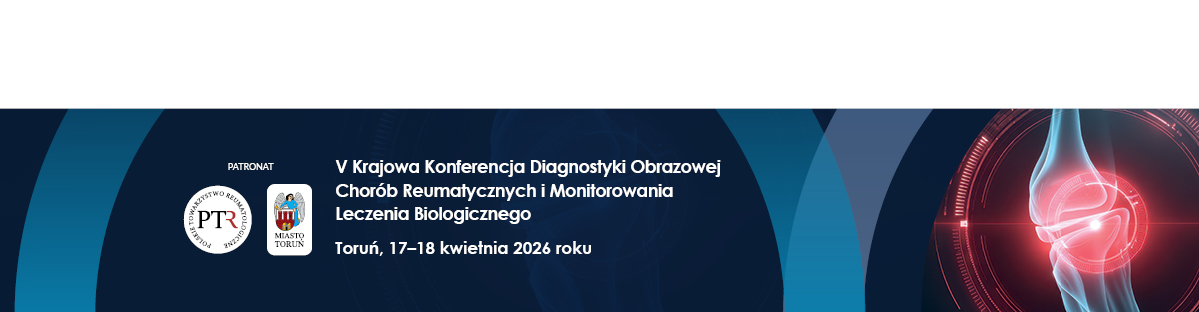 V Krajowa Konferencja Diagnostyki Obrazowej Chorób Reumatycznych i Monitorowania Leczenia Biologicznego
